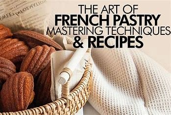Mastering the Art of French Pastries: A Journey into the Techniques and Traditions Behind Perfect Croissants and More